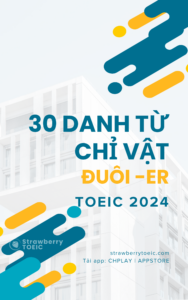 30-DANH-TU-CHI-VAT-DUOI-ER-TOEIC-2024